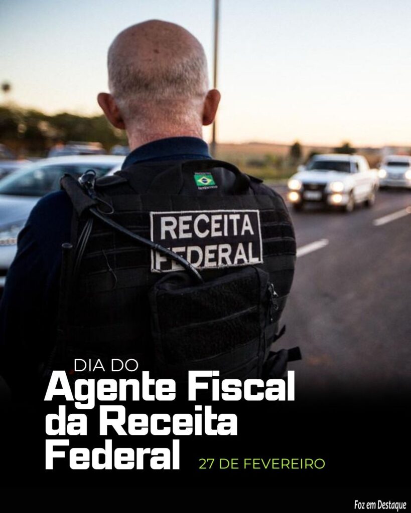 Datas 27 de Fevereiro 2024 - Fpz em Destaque - Dia do Agente Fiscal da Receita Federal