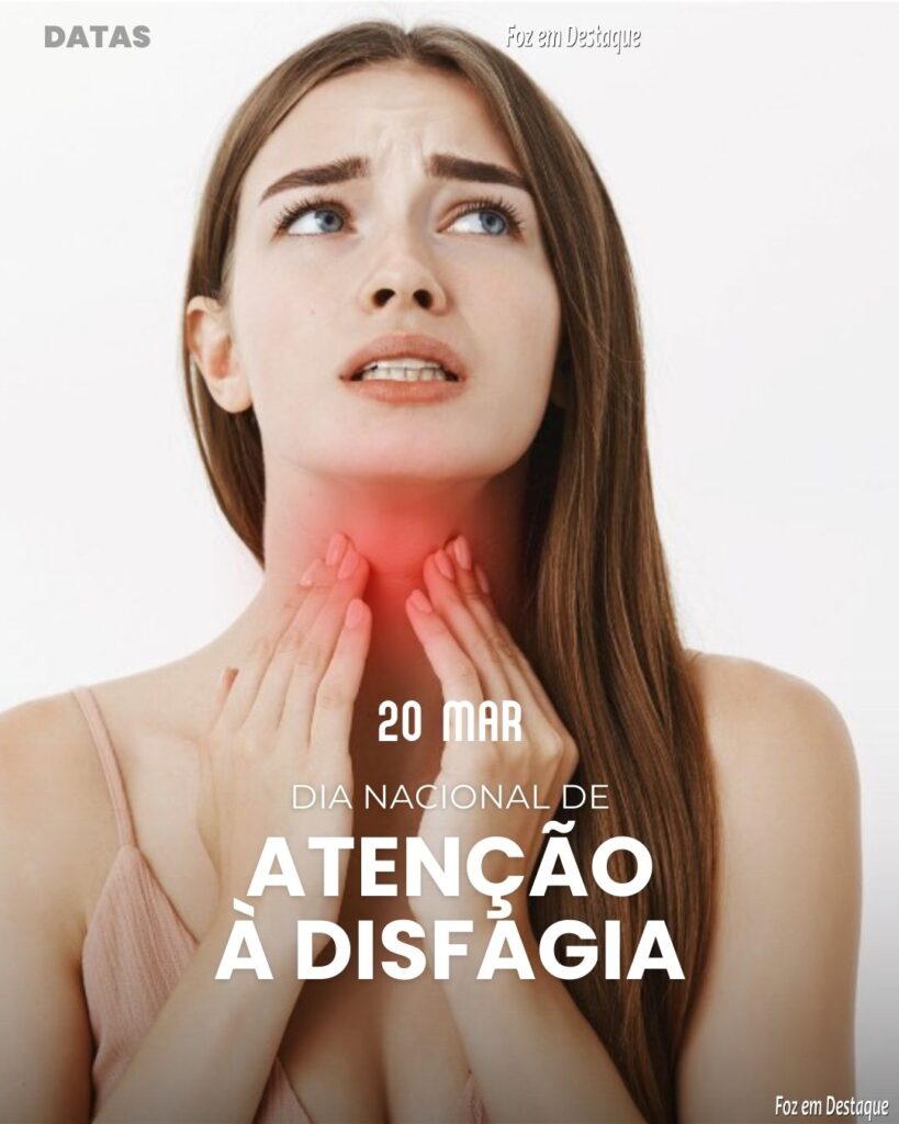 Datas 20 de Março 2024 Foz em Destaque - Dia Nacional de Atenção à Disfagia