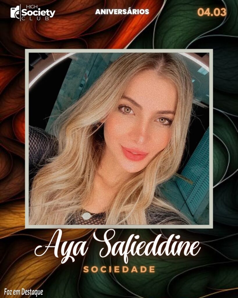 Aya Safieddine - Sociedade  - High Society Club Foz em Destaque