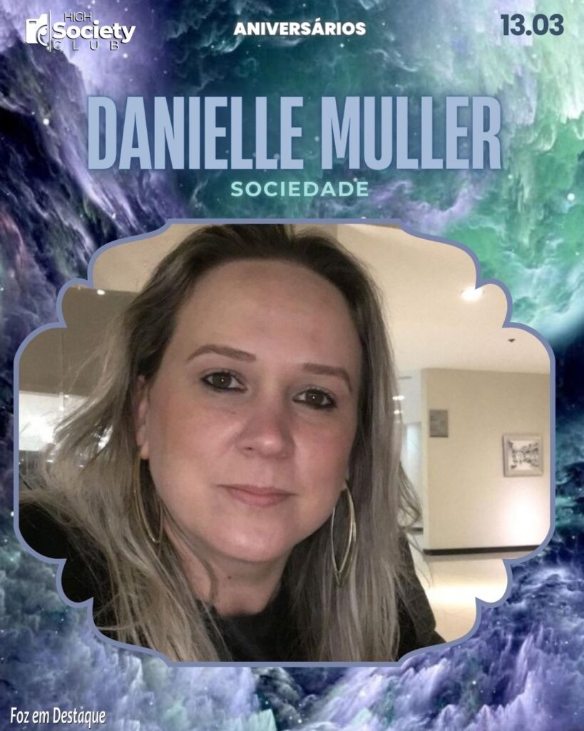 Danielle Muller - High Society Club Foz em Destaque