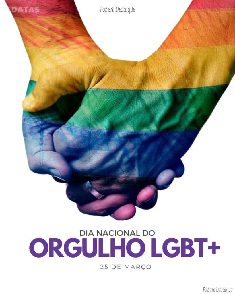 Datas 25 de Março 2024 Foz em Destaque - Dia Nacional do Orgulho LGBT+