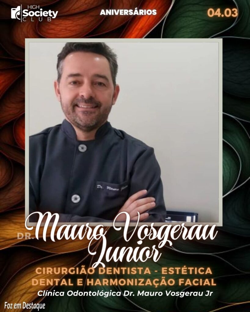 Dr. 

Mauro Vosgerau Junior

Cirurgião Dentista - Estética dental e Harmonização Facial - Clínica Odontológica Dr. Mauro Vosgerau Jr Aniversários 03 de Março 2024 - High Society Club Foz em Destaque