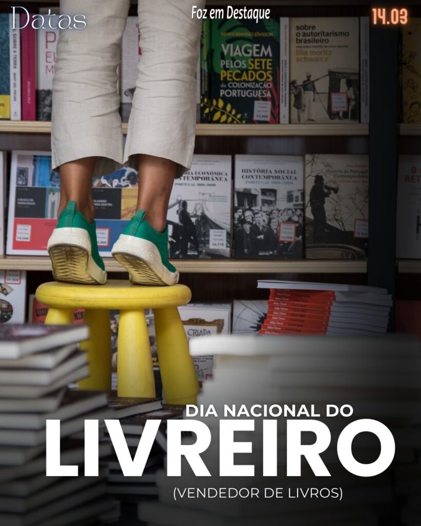 Datas 14 de Março 2024 Foz em Destaque - Dia Nacional do Livreiro (Vendedor de Livros)