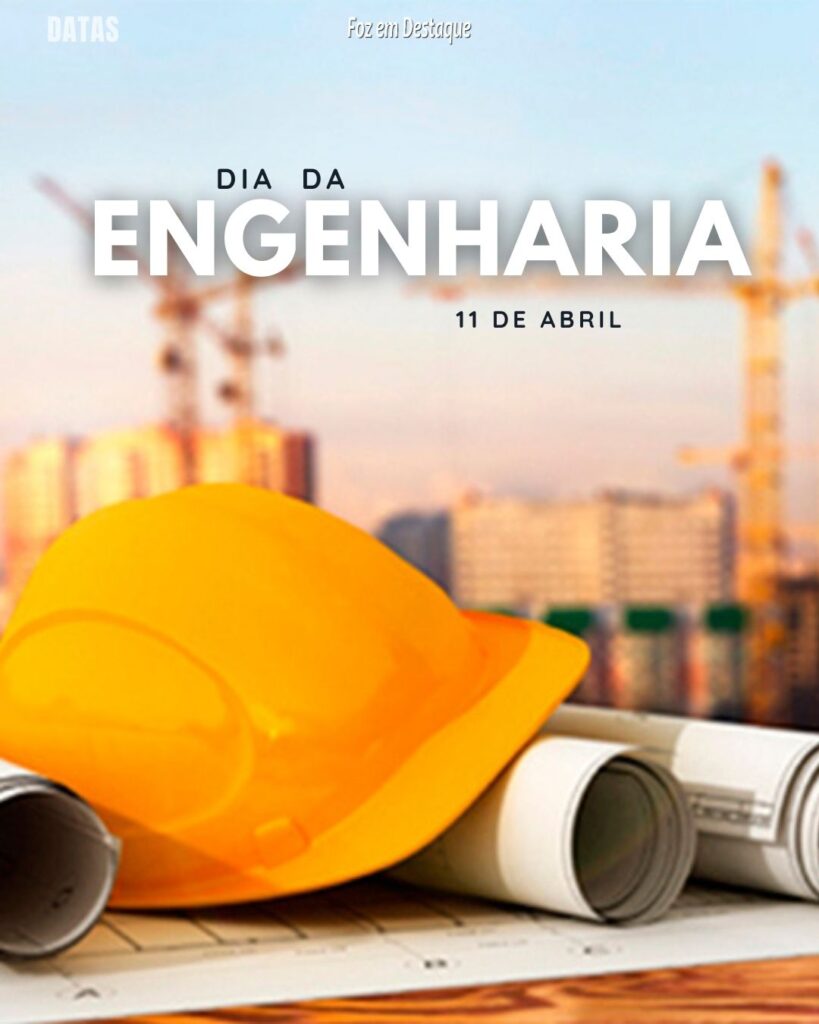 Datas 10 de Abril 2024 Foz em Destaque - Dia da Engenharia