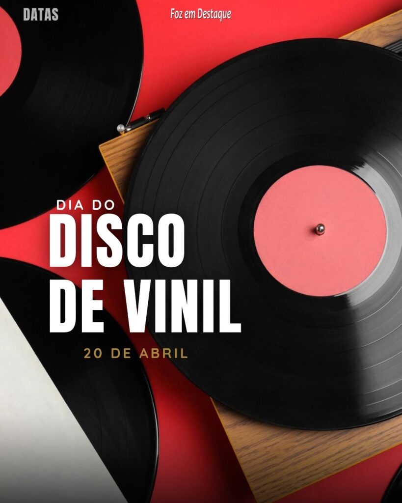 Dia do Disco de vinil - Datas 20 de Abril 2024 Foz em Destaque