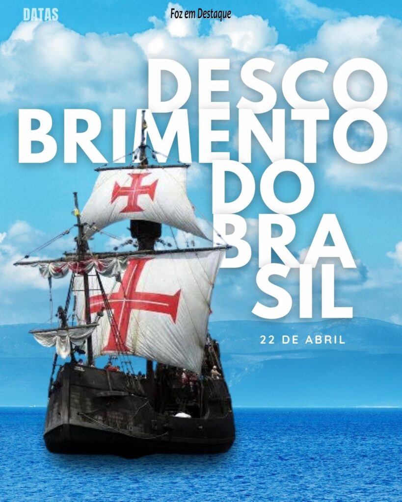  Foz em Destaque - Descobrimento do Brasil (1500)