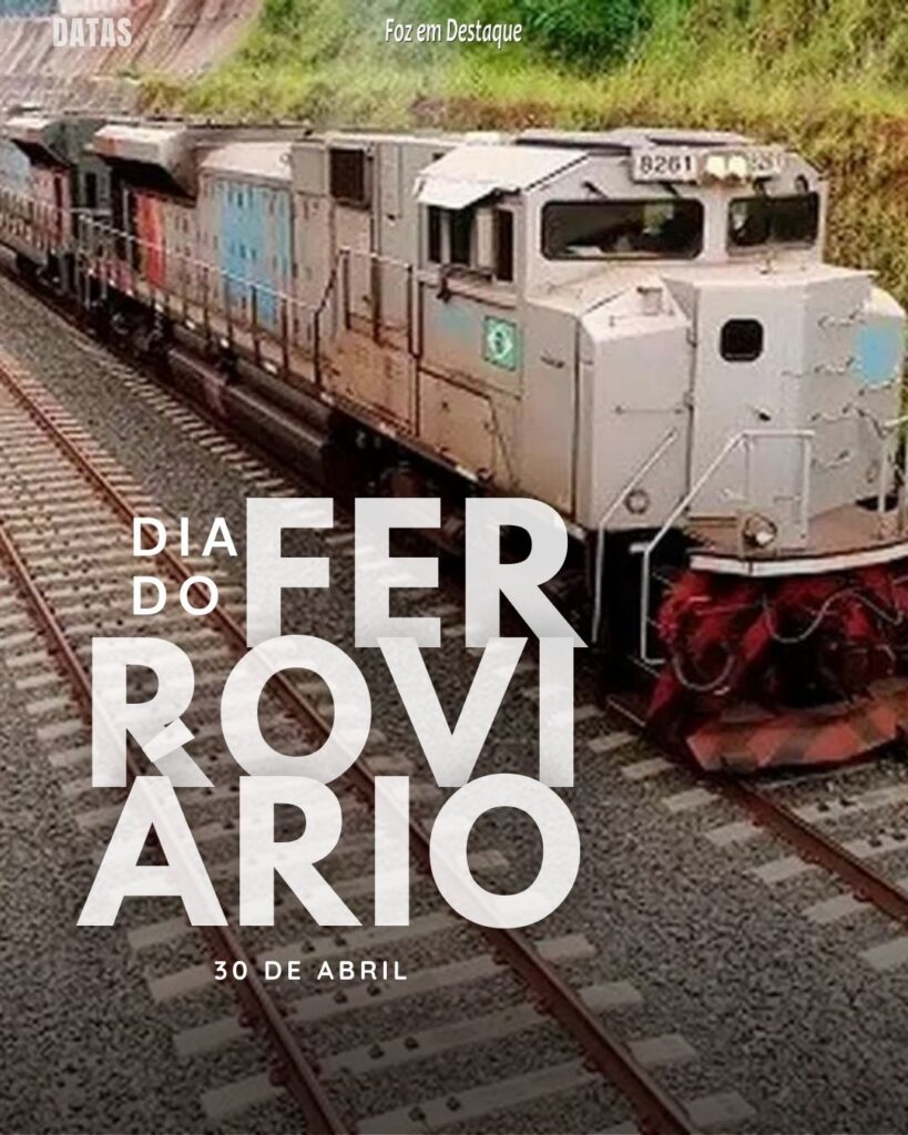 Dia do Ferroviário
Datas 30 de Abril 2024 Foz em Destaque