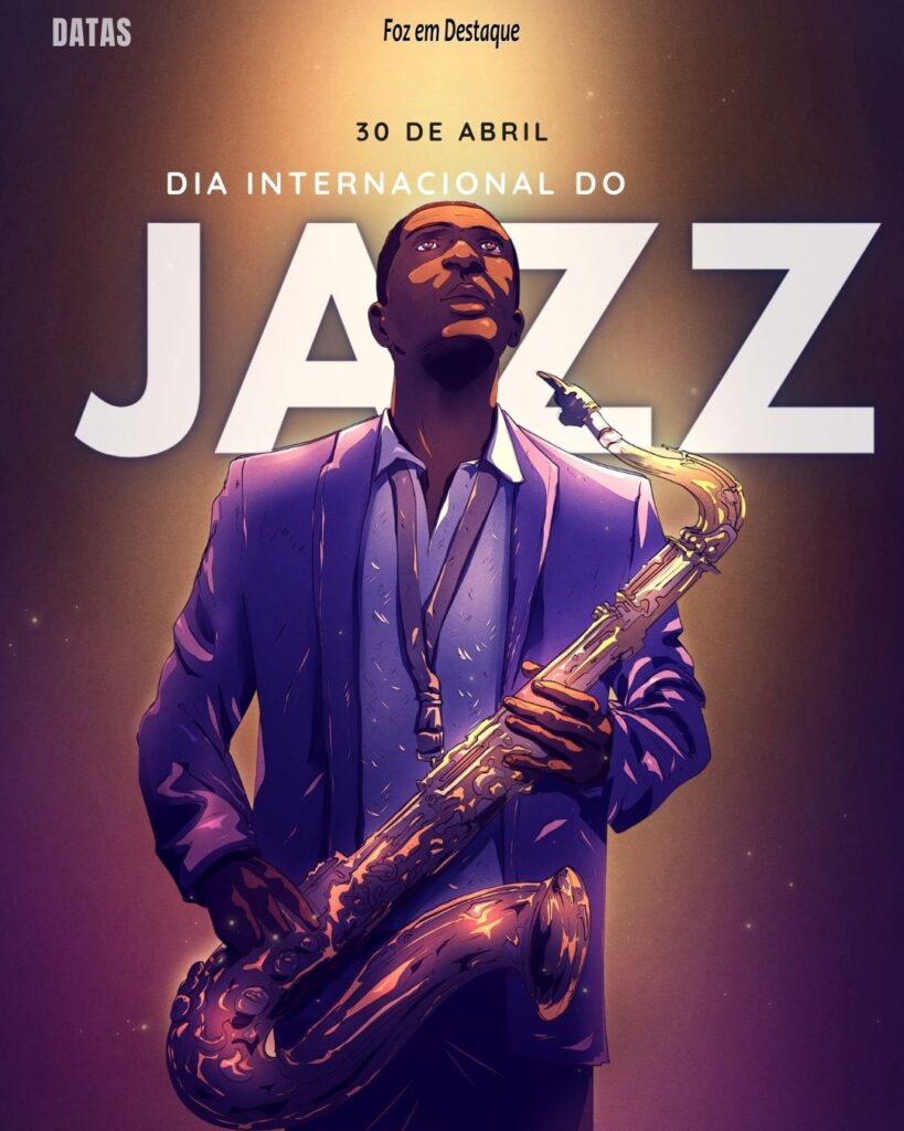 Dia Internacional do Jazz
Datas 30 de Abril 2024 Foz em Destaque