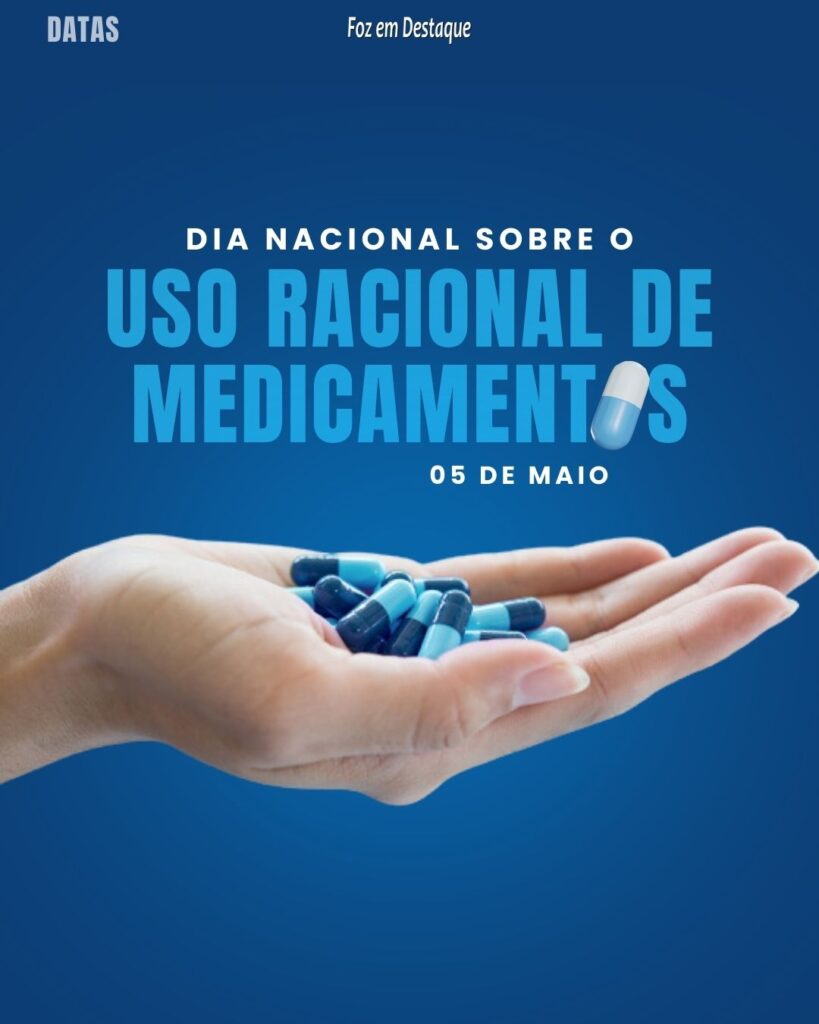 Dia Nacional sobre o Uso Racional de Medicamentos
Datas 05 de Maio 2024 Foz em Destaque