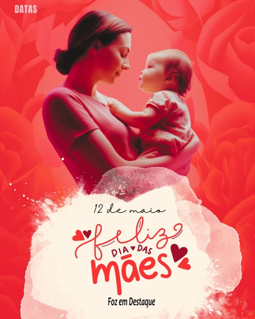 Dia das Mães  - Datas 12 de Maio 2024 - Dia das Mães