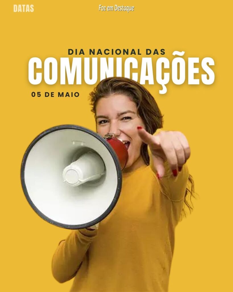 Dia Nacional das Comunicações
Datas 05 de Maio 2024 Foz em Destaque