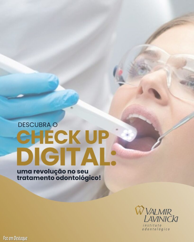 Descubra o Check Up Digital: uma revolução no seu tratamento odontológico com o Instituto Lavinicki! 
