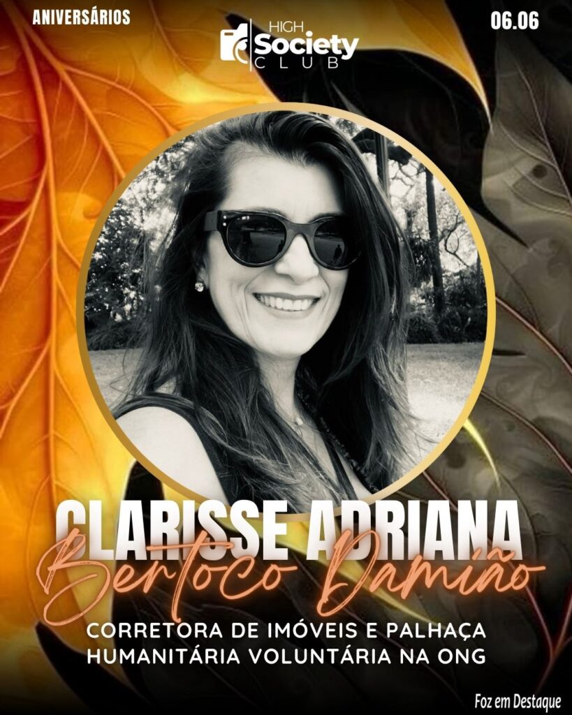 Clarisse Adriana Bertoco Damião - Corretora de Imóveis e Palhaça Humanitária Voluntária na ONG  @ciadorisofoz A
niversários 06 de Junho 2024 High Society Club Foz em Destaque