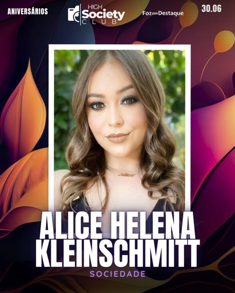 Alice Helena Kleinschmitt
High Society Club Foz em Destaque