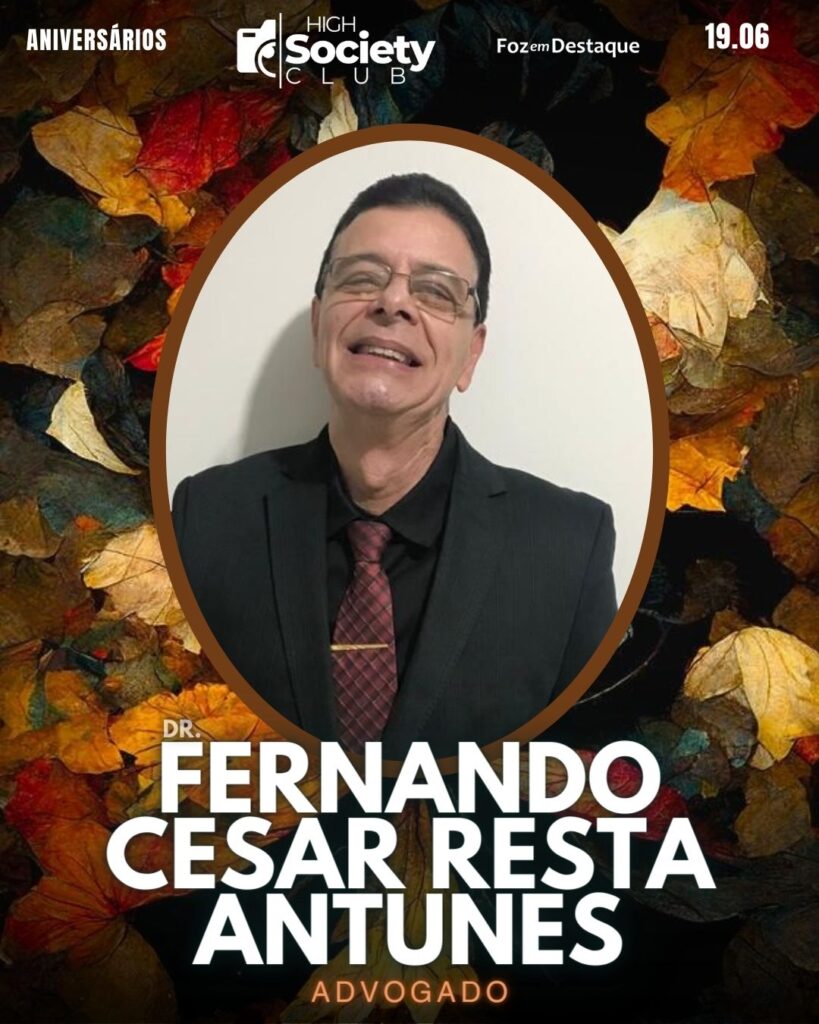 High Society Club Foz em Destaque
Dr. 
Fernando Cesar Resta Antunes
Advogado