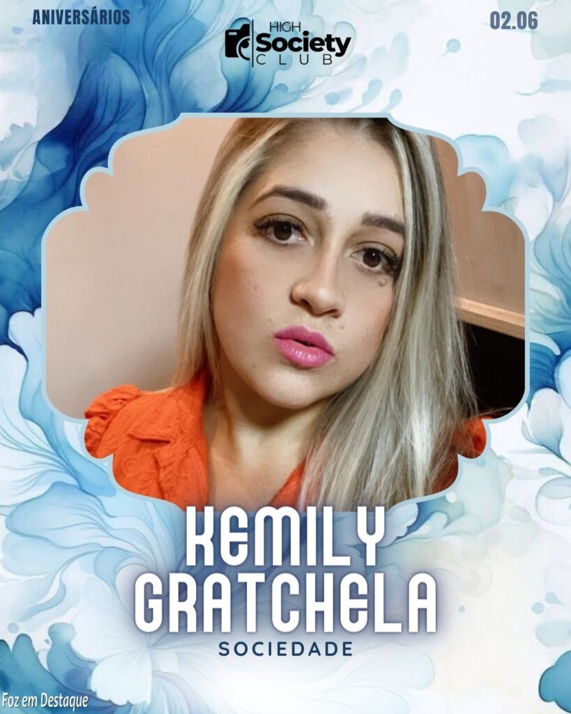 Kemily Gratchela
High Society Club Foz em Destaque