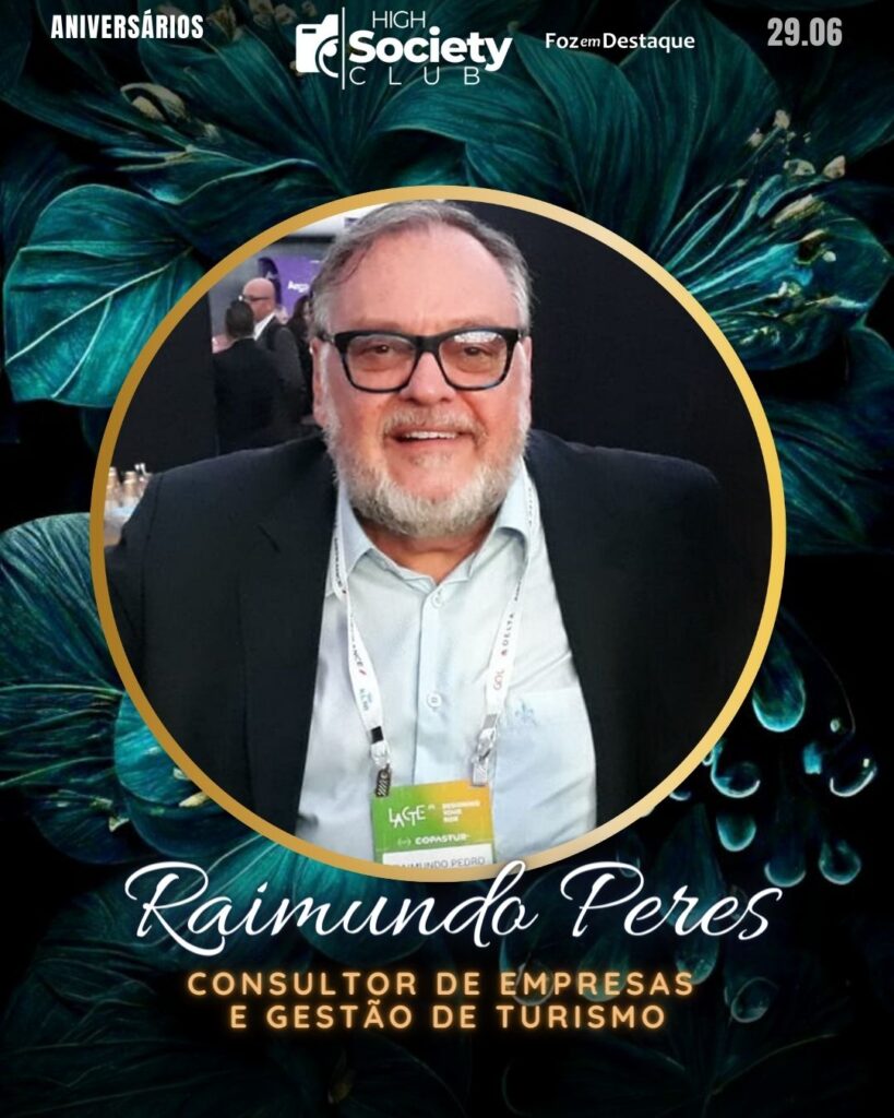 Raimundo Peres - Consultor de Empresas - Gestor de Turismo
Aniversários 29 de Junho 2024 High Society Foz em Destaque