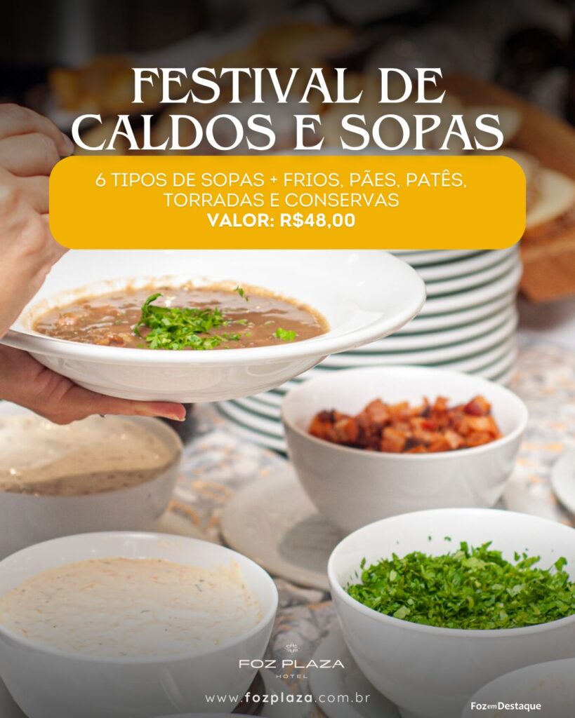 Festival de Caldos e Sopas do Foz Plaza Hotel!