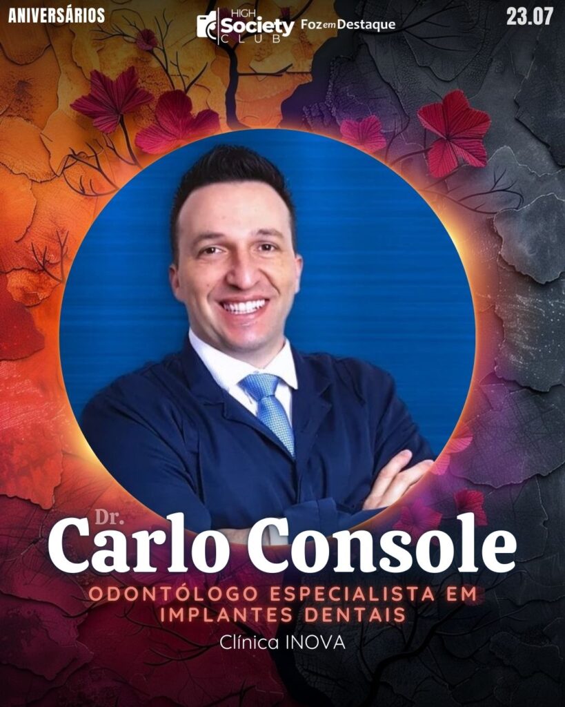 Dr.  Carlo Console
Odontólogo especialista em Implantes Dentais Clínica INOVA
High Society Club Foz em Destaque