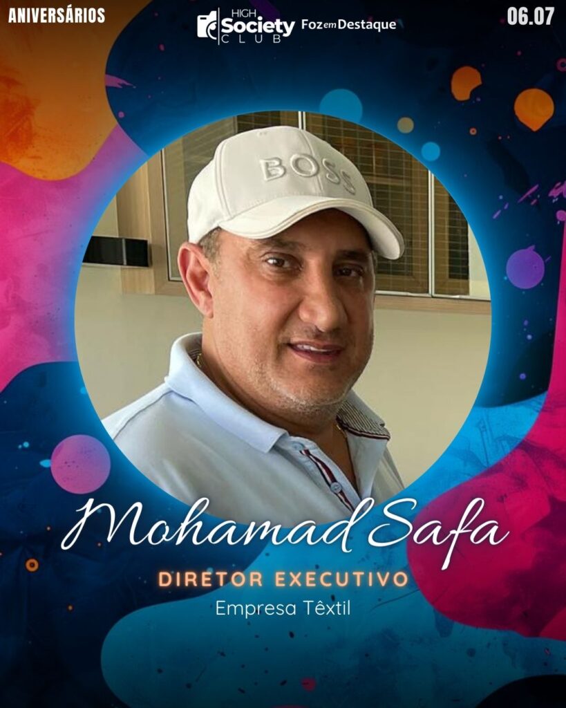 Mohamad Safa
Diretor executivo - Empresa Têxtil
High Society Club Foz em Destaque