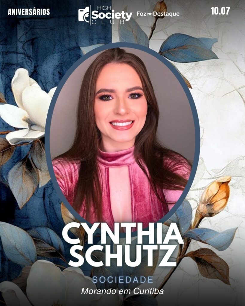 Cynthia Schutz
Sociedade - Morando em Curitiba
Society Club Foz em Destaque