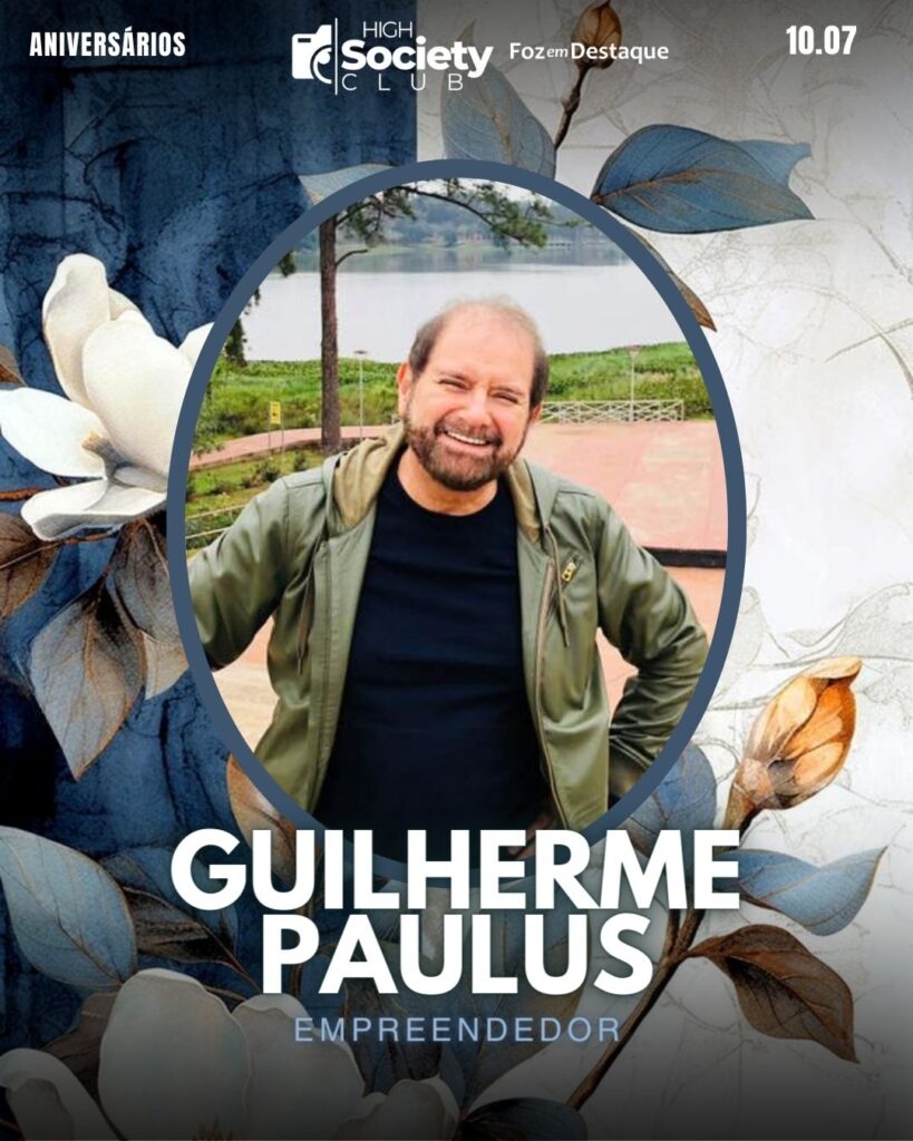 Guilherme Paulus
Empreendedor
Society Club Foz em Destaque