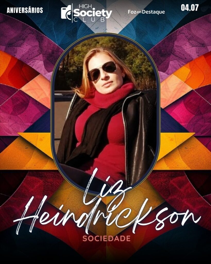 High Society Club Foz em Destaque
Liz Heindrickson
Sociedade