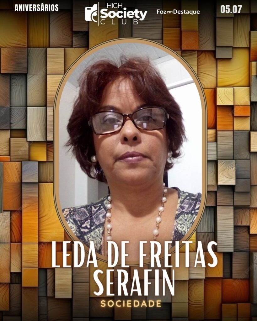 Leda De Freitas Serafin
High Society Club Foz em Destaque