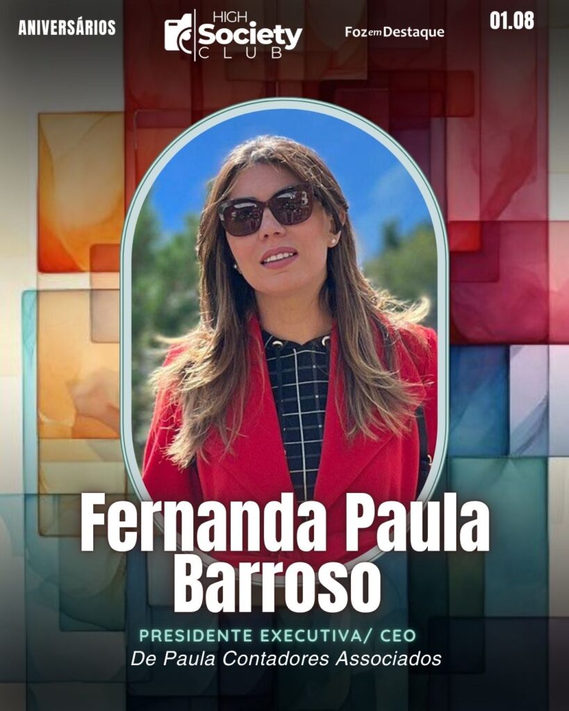 Fernanda Paula Barroso - Presidente Executiva/ CEO - De Paula Contadores Associados - High Society Club Foz em Destaque