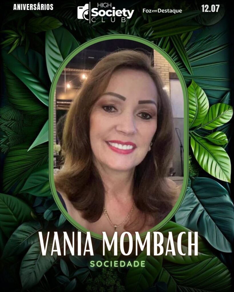 Vania Mombach
High Society Club Foz em Destaque