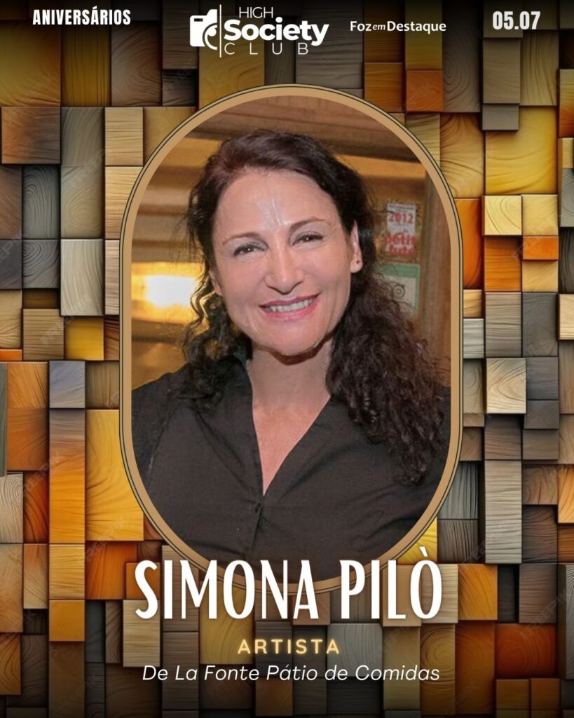 Simona Pilò
Artista De La Fonte Pátio de Comidas
High Society Club Foz em Destaque