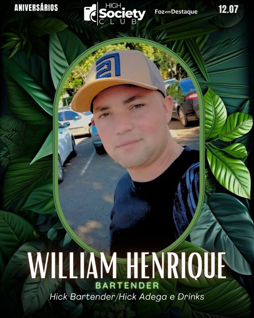 William Henrique 
Bartender - Hick Bartender/Hick Adega e Drinks
High Society Club Foz em Destaque