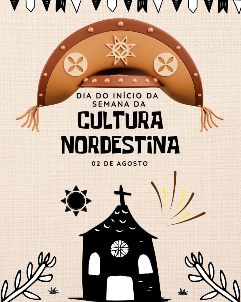 Dia do início da Semana da Cultura Nordestina - Datas 02 de Agosto 2024 Foz em Destaque 