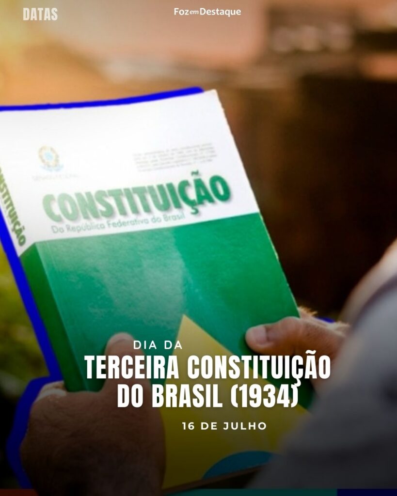 Dia da Terceira Constituição do Brasil (1934)  - High Society Club Foz em Destaque 