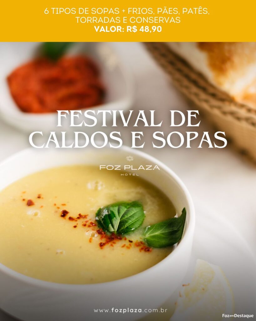 Festival de Caldos e Sopas do Foz Plaza Hotel! 