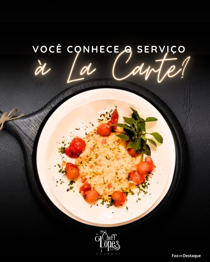 Você conhece o Serviço à La Carte do Cheff Lopes Gourmet?
