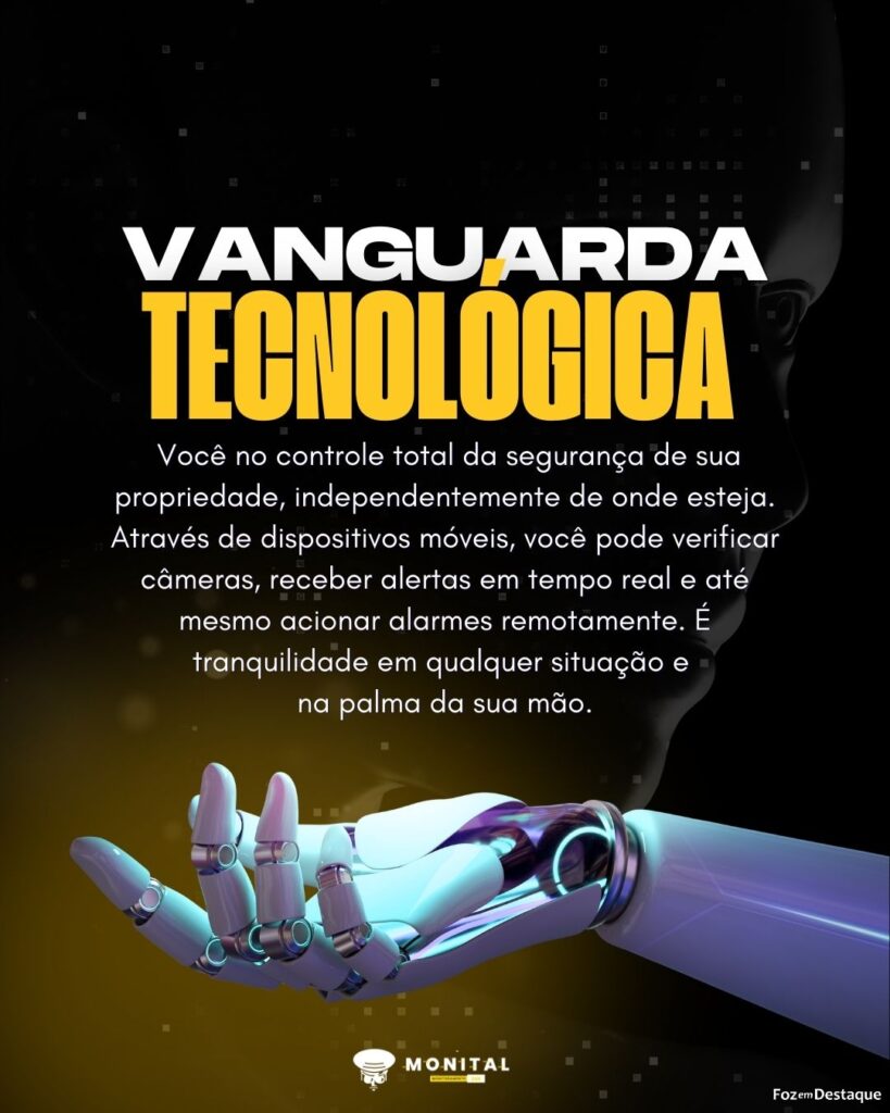 Proteção Inteligente: Inovação e Tecnologia a Serviço da Sua Segurança
com a Monital