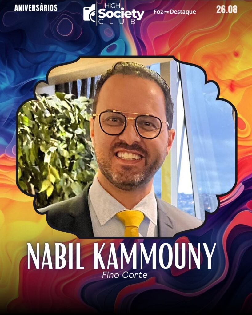 Nabil Kammouny  - Fino Corte 
Aniversários 26 de Agosto 2024 High Society Club Foz em Destaque -