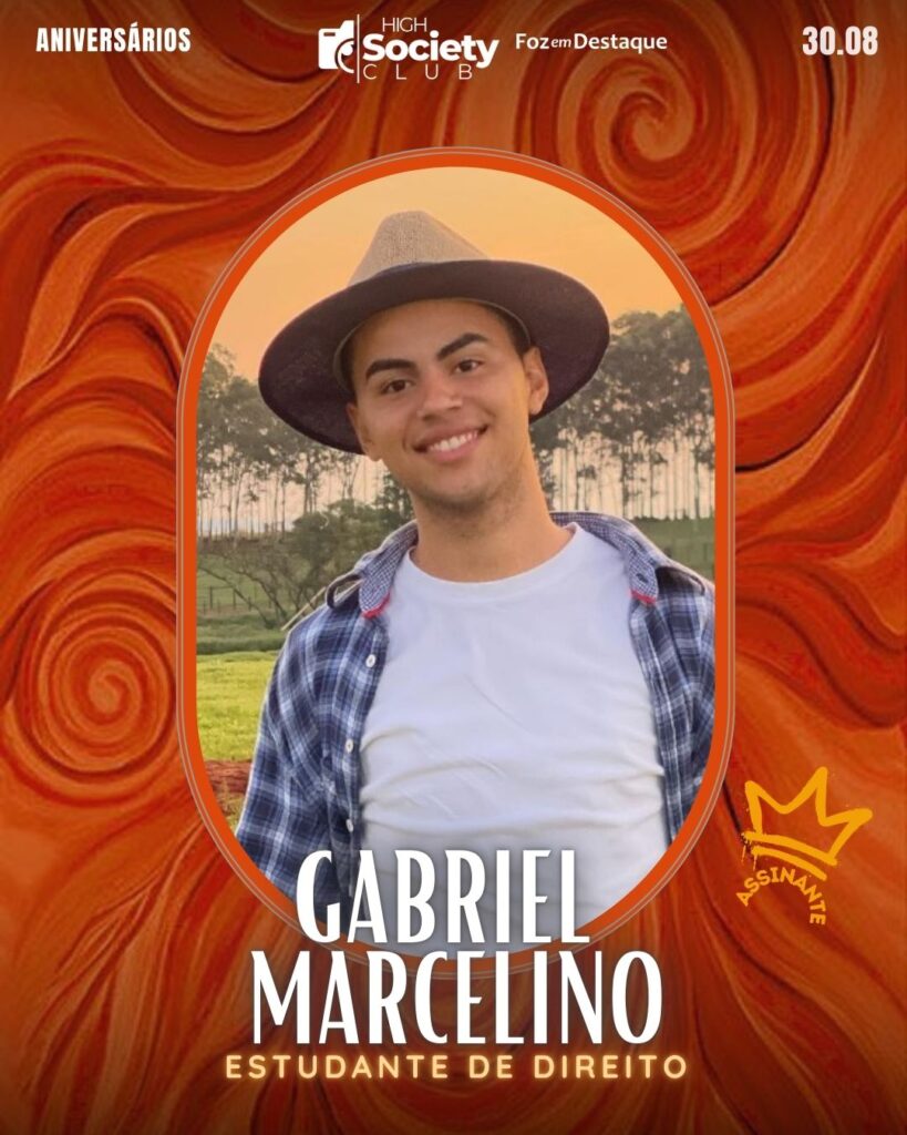 Gabriel Marcelino
Estudante de Direito
HIGH SOCIETY CLUB
Foz em Destaque High Society Club