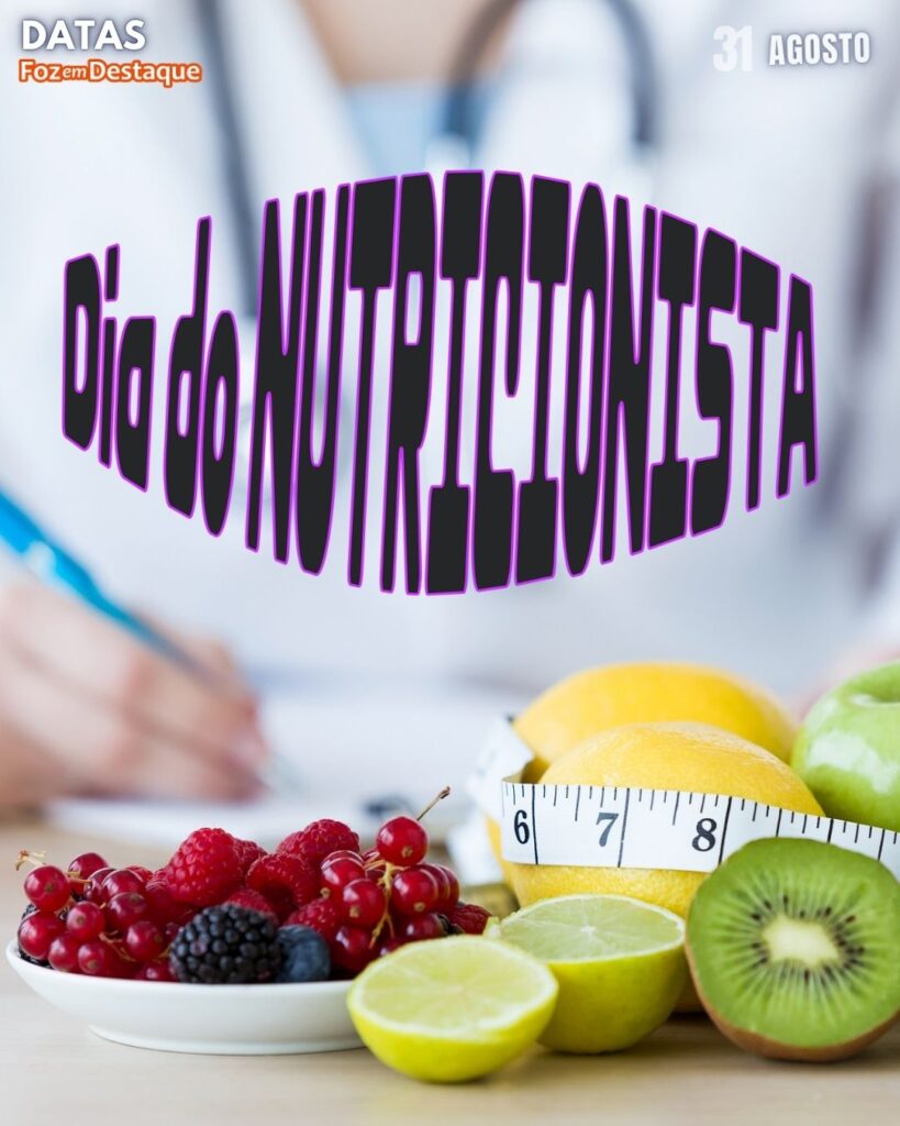 Dia do Nutricionista
Datas 31 de Agosto 2024 Foz em Destaque