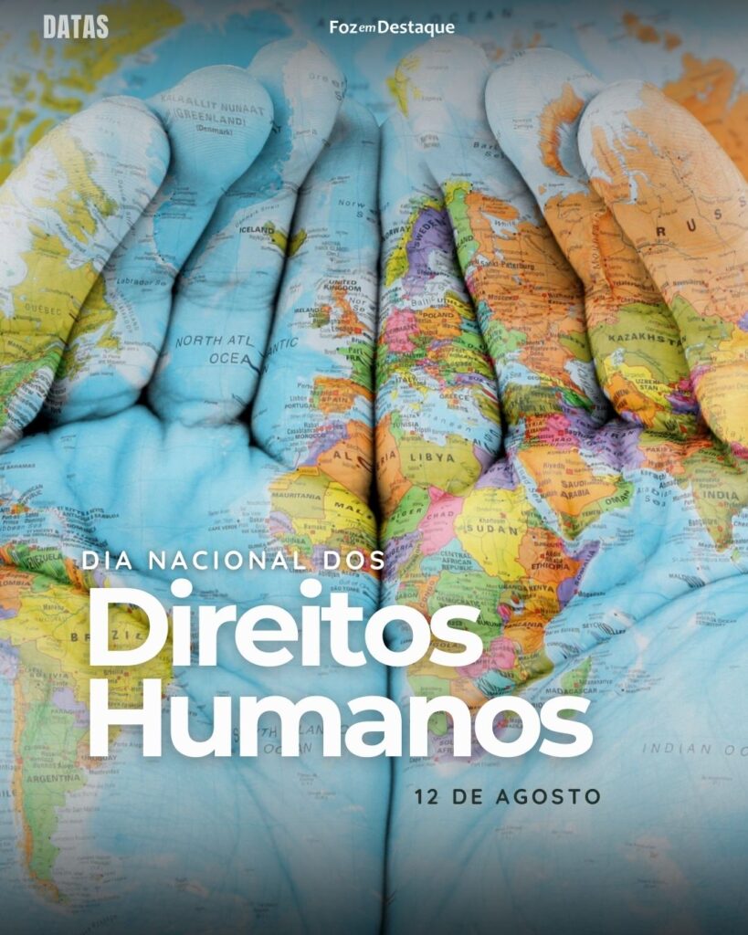 Dia Nacional dos Direitos Humanos
Datas 12 de Agosto 2024 Foz em Destaque