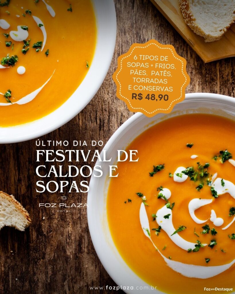 Hoje é o último dia do Festival de Caldos e Sopas no Foz Plaza Hotel! 