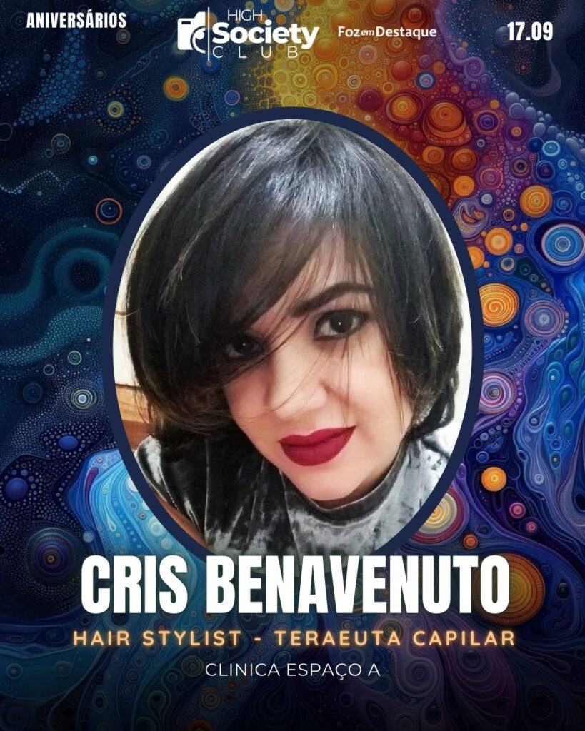 Cris Benavenuto
Hair Stylist - Clinica Espaço A
Aniversários 17 de Setembro 2024