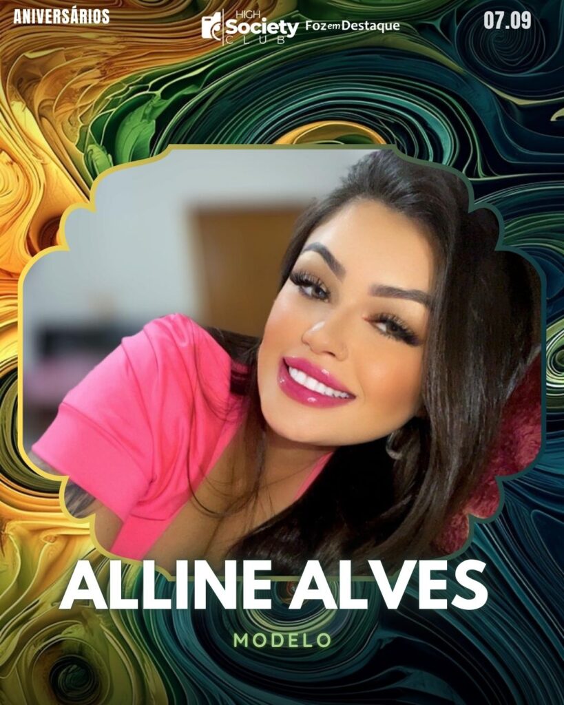 Alline Alves
Modelo
 High Society Club Foz em Destaque 