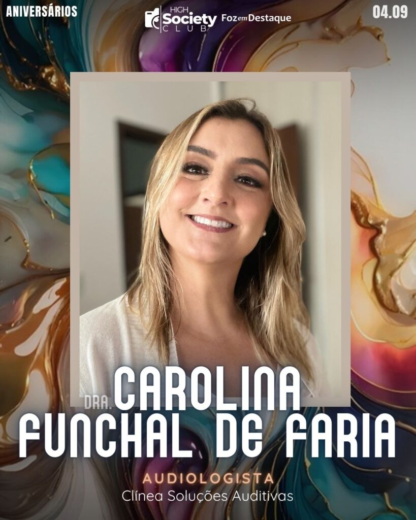 Dra. Carolina Funchal de Faria - Audiologista/Empresária - Clínea Soluções Auditivas
Reflexão 04 de Setembro 2024 Foz em Destaque