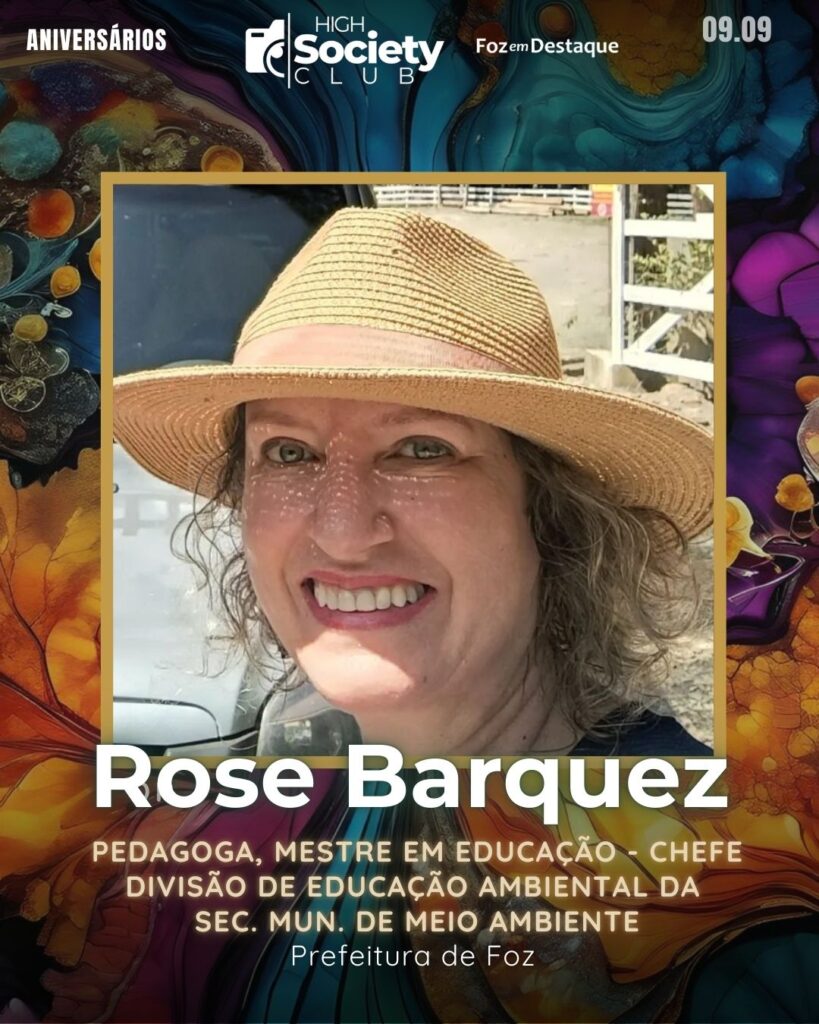 Rose Barquez
Pedagoga, Mestre em Educação - Chefe divisão de Educação Ambiental da Sec. Mun. de Meio Ambiente Prefeitura de Foz
Aniversários 09 de Setembro 2024