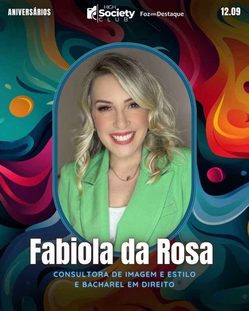 Fabiola da Rosa
Consultora de Imagem e Estilo/Bacharel em Direito
Aniversários 12 de Setembro 2024