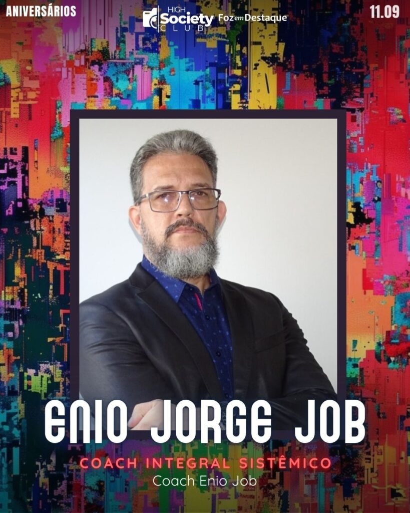 Enio Jorge Job
Coach Integral Sistêmico Coach Enio Job
High Society Club Foz em Destaque 