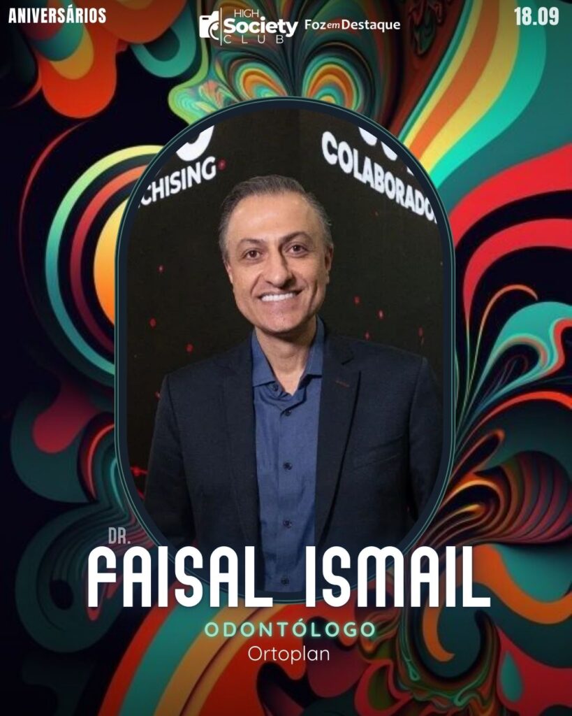 Dr.
Faisal Ismail
Empresário / Odontólogo Ortoplan
Aniversários 18 de Setembro 2024