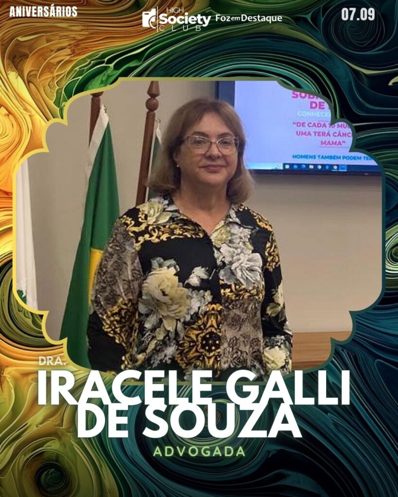 Dra. 
Iracele Galli De Souza 
Advogada
2024 High Society Club Foz em Destaque 